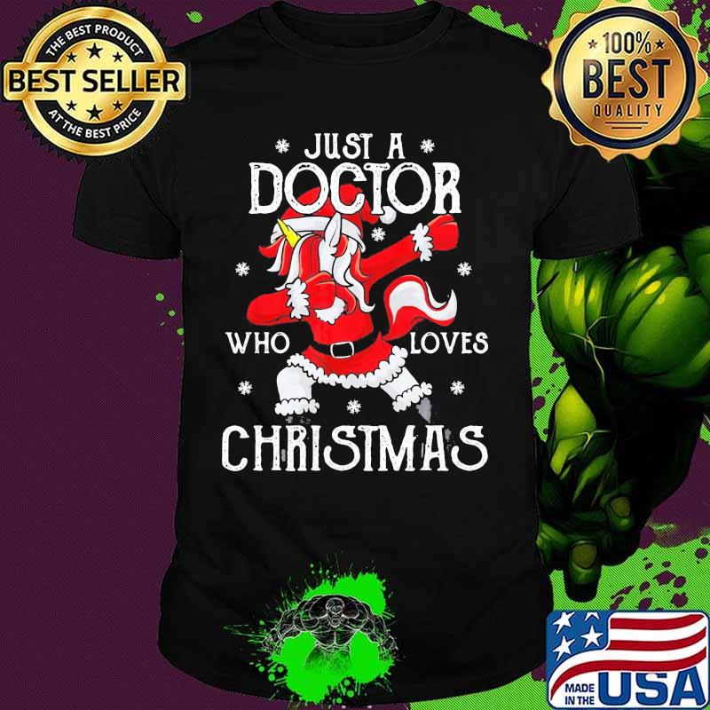 Unicorn santa just a doctor who loves christmas shirt