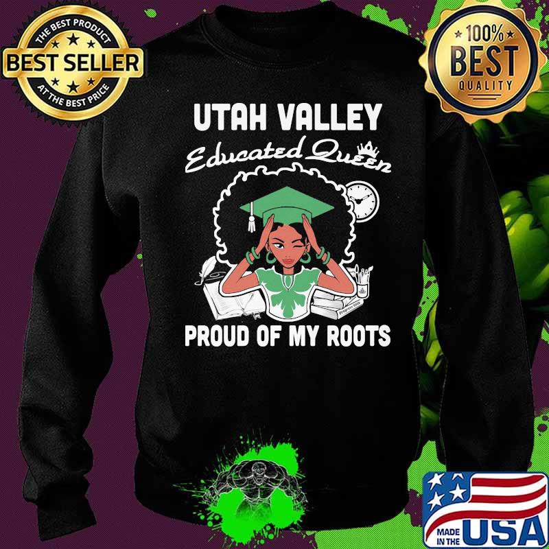 Utah valley educated queen proud of my roots s Sweater Utah valley educated queen proud of my roots s Sweater