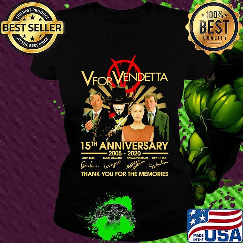 V for vendetta 15th anniversary 2005 2020 thank you for the memories signatures s Ladies tee V for vendetta 15th anniversary 2005 2020 thank you for the memories signatures s Ladies tee