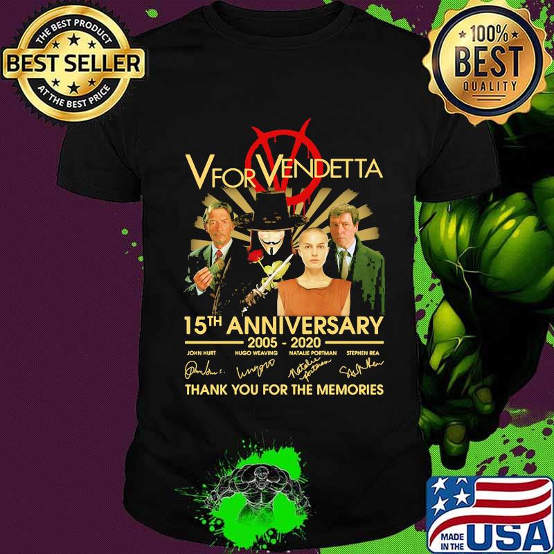 V for vendetta 15th anniversary 2005 2020 thank you for the memories signatures shirt V for vendetta 15th anniversary 2005 2020 thank you for the memories signatures shirt