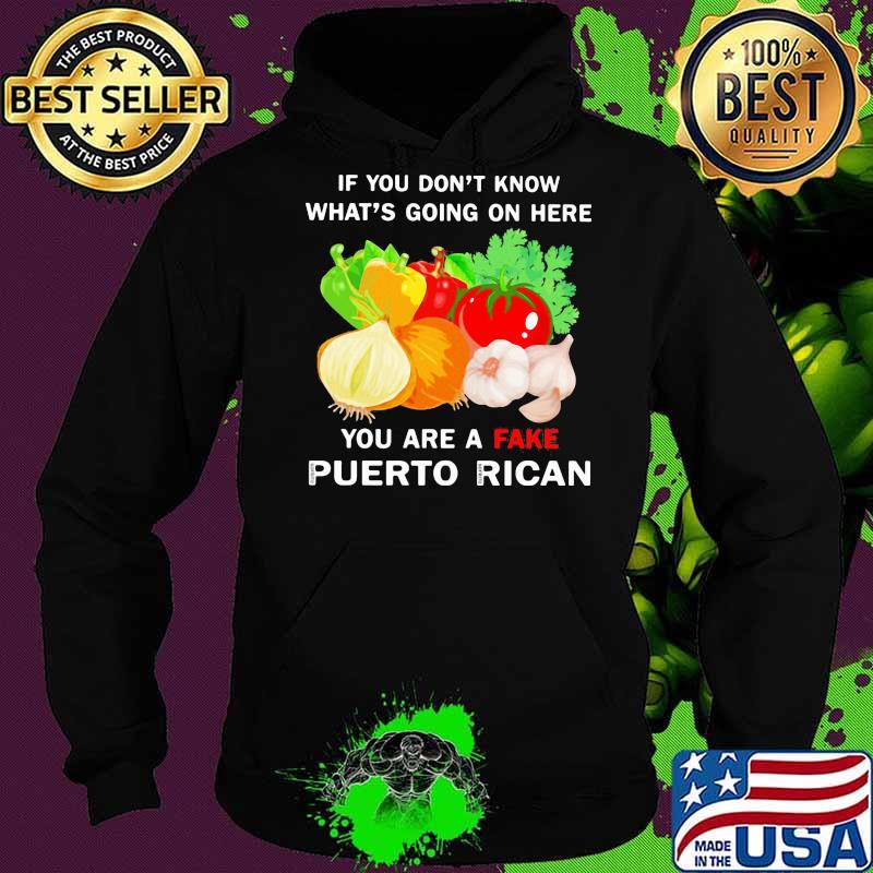 Vegetables if you don't know what's going on here you are a fake puerto rican s Hoodie Vegetables if you don't know what's going on here you are a fake puerto rican s Hoodie
