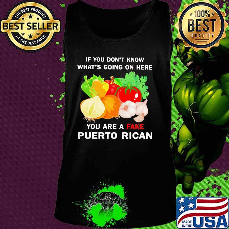 Vegetables if you don't know what's going on here you are a fake puerto rican s Tank top Vegetables if you don't know what's going on here you are a fake puerto rican s Tank top