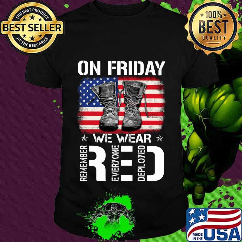 Veteran on friday we wear red remember everyone deployed american flag independence day shirt
