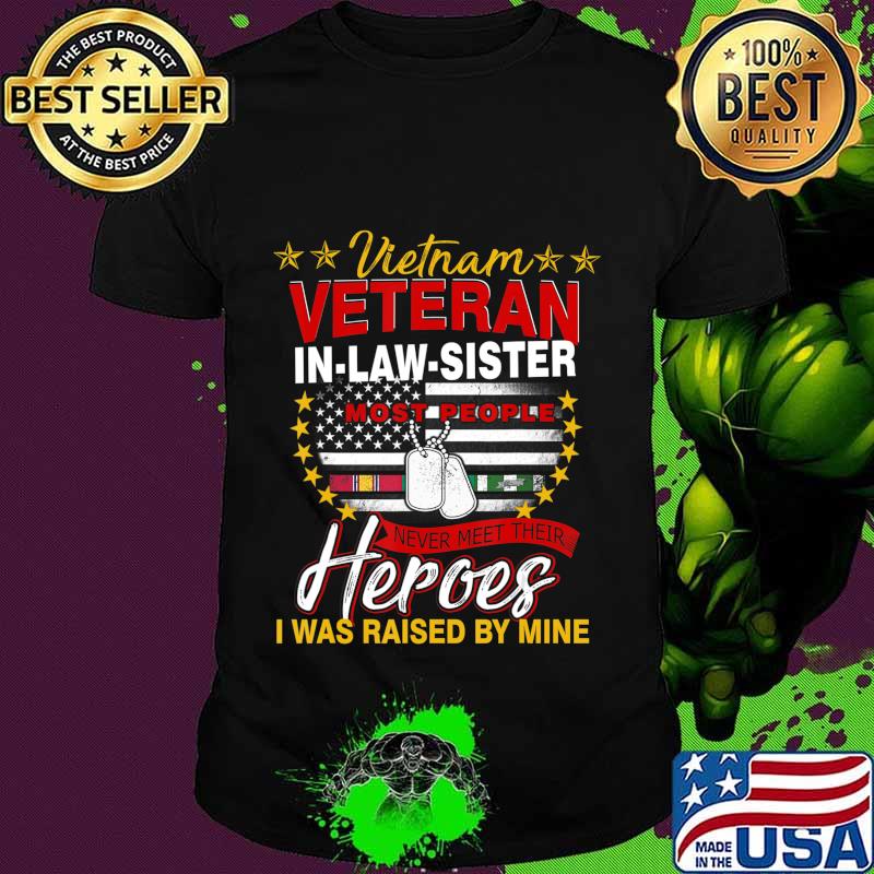Vietnam Veteran In-Law-Sister Raised By My Hero Tee Veteran T-Shirt