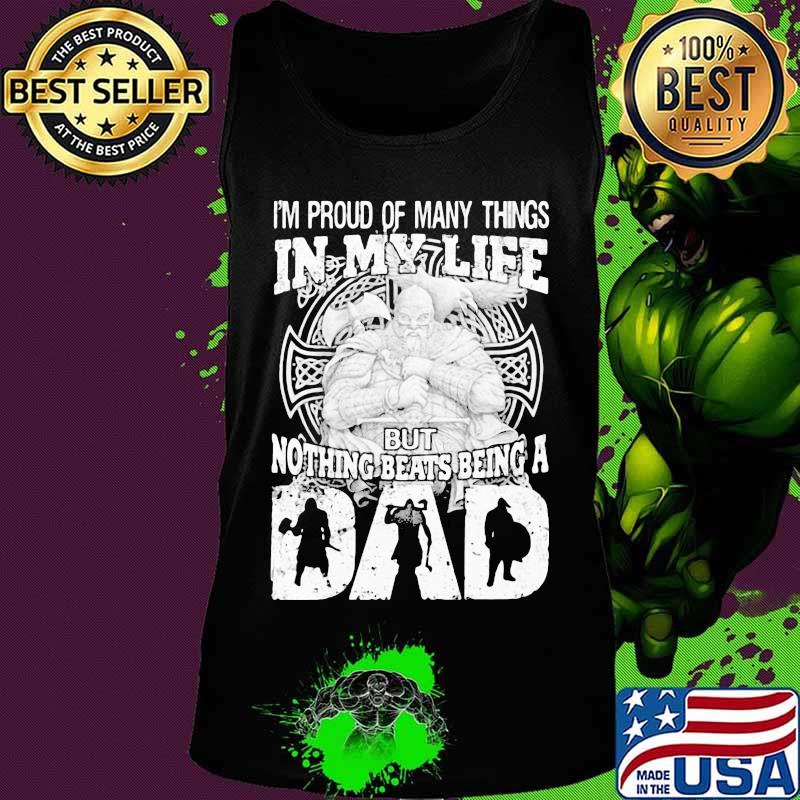 Viking I'm proud of many things in my life but nothing beats being a dad s Tank top Viking I'm proud of many things in my life but nothing beats being a dad s Tank top