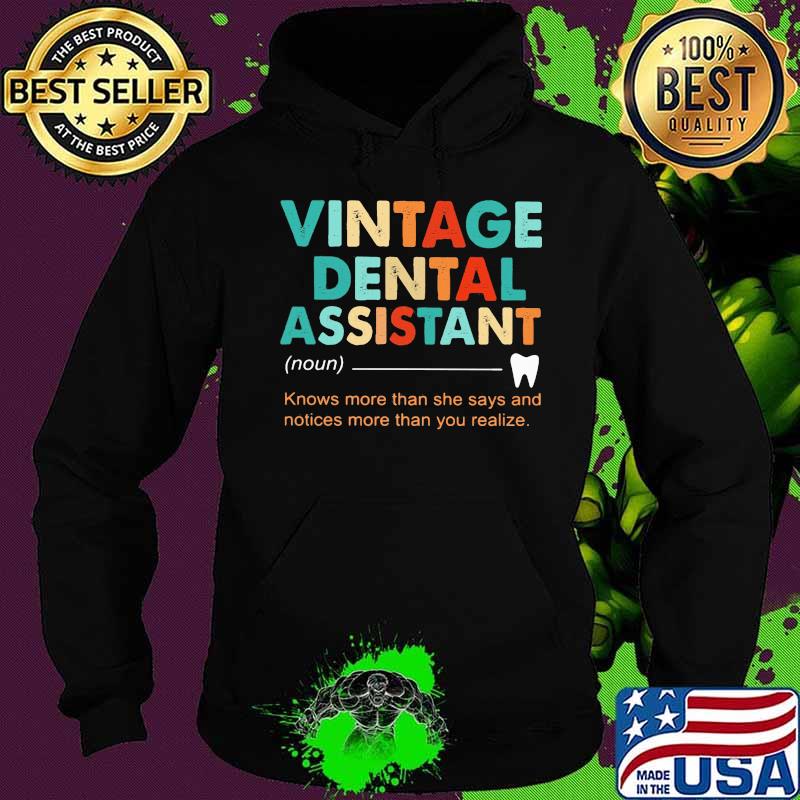 Vintage dental assistant noun knows more than she says and notices than you realize s Hoodie Vintage dental assistant noun knows more than she says and notices than you realize s Hoodie
