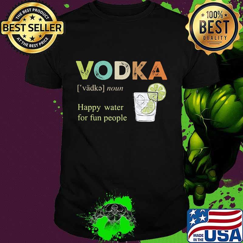 Vodka happy water for fun people lemon shirt