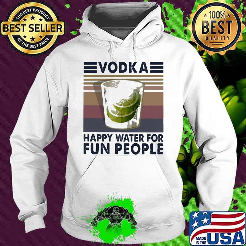 Vodka happy water for fun people Vintage retro s Hoodie Vodka happy water for fun people Vintage retro s Hoodie