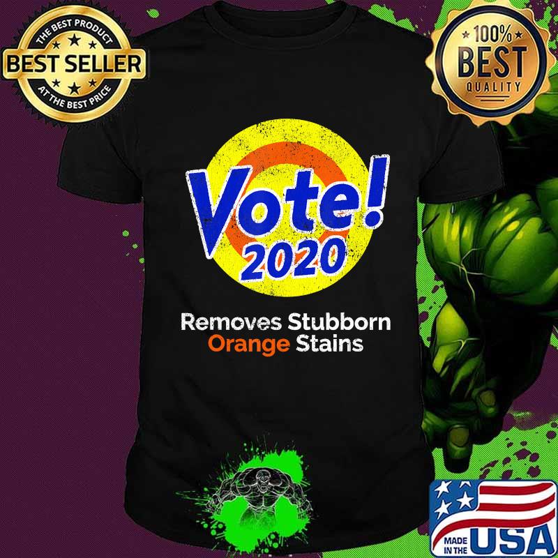 Vote Removes Stubborn Orange Stains Biden Harris 2020 T-Shirt