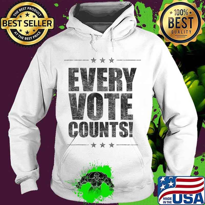 Vote Tshirt Women Men Every Vote Counts Cool Election 2020 T-Shirt Hoodie Vote Tshirt Women Men Every Vote Counts Cool Election 2020 T-Shirt Hoodie