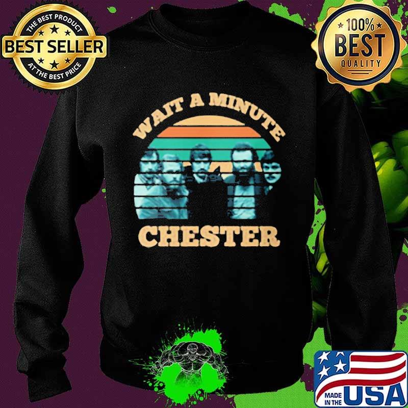 Wait a minute chester vintage retro group s Sweater Wait a minute chester vintage retro group s Sweater