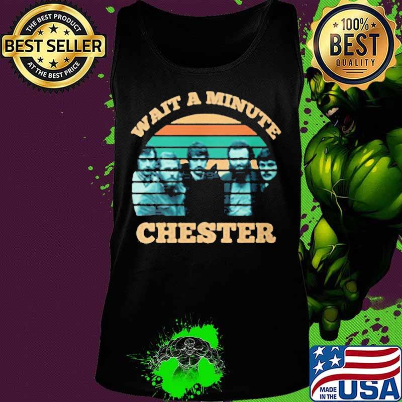 Wait a minute chester vintage retro group s Tank top Wait a minute chester vintage retro group s Tank top