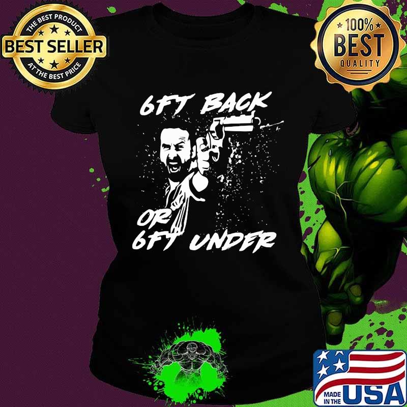 Walking dead rick grimes 6ft back or 6ft under s Ladies tee Walking dead rick grimes 6ft back or 6ft under s Ladies tee