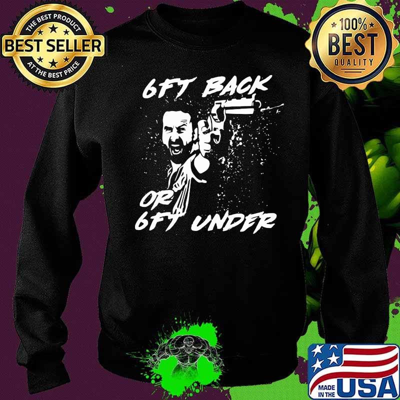 Walking dead rick grimes 6ft back or 6ft under s Sweater Walking dead rick grimes 6ft back or 6ft under s Sweater