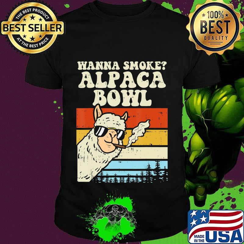 Wanna Smoke Alpaca Bowl Weed Funny Cannabis 420 Stoner Gift T-Shirt