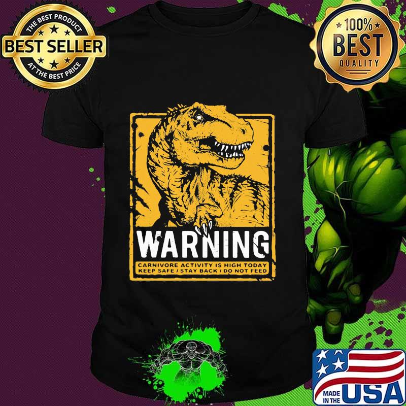 Warning carnivore activity is high today shirt