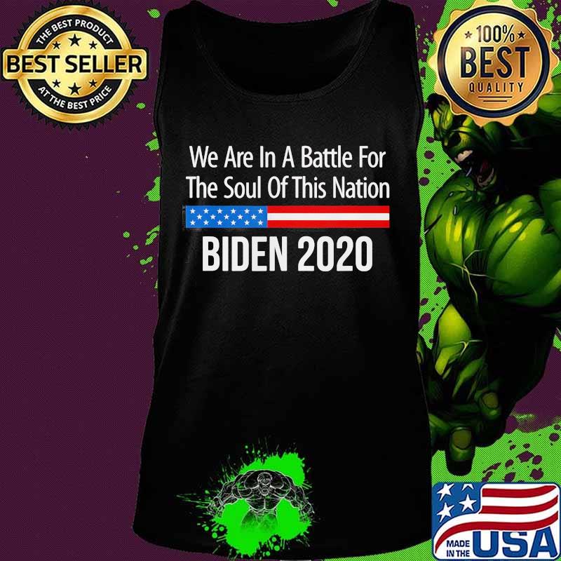 We are in battle for the soul of this nation biden 2020 s Tank top We are in battle for the soul of this nation biden 2020 s Tank top