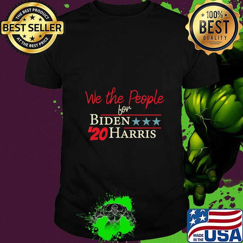 We the people for biden harris 2020 shirt