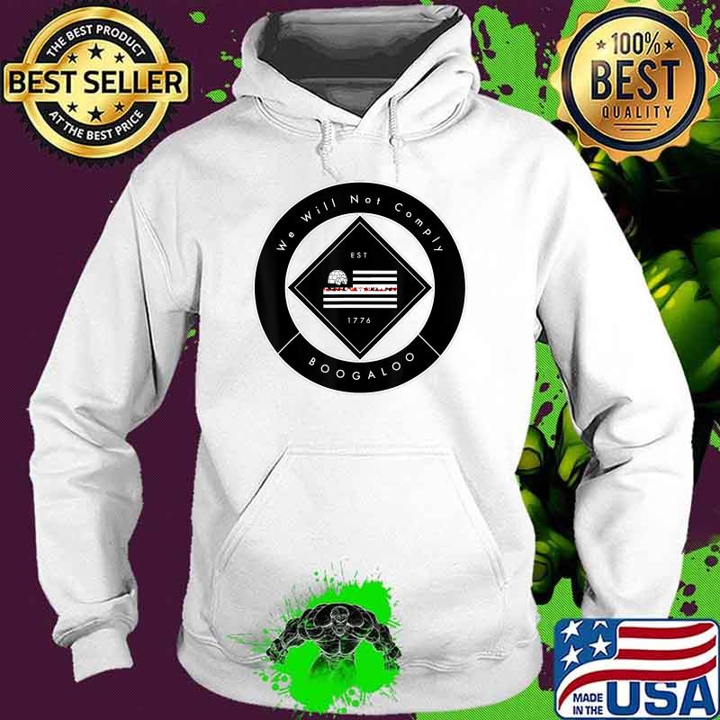 We will not comply T-Shirt Hoodie We will not comply T-Shirt Hoodie