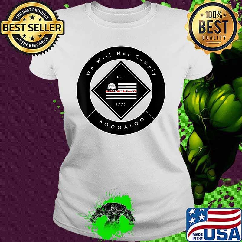 We will not comply T-Shirt Ladies tee We will not comply T-Shirt Ladies tee