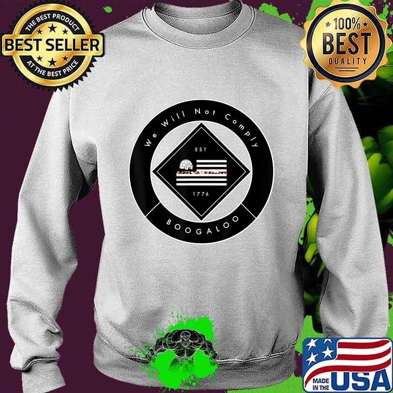 We will not comply T-Shirt Sweater We will not comply T-Shirt Sweater
