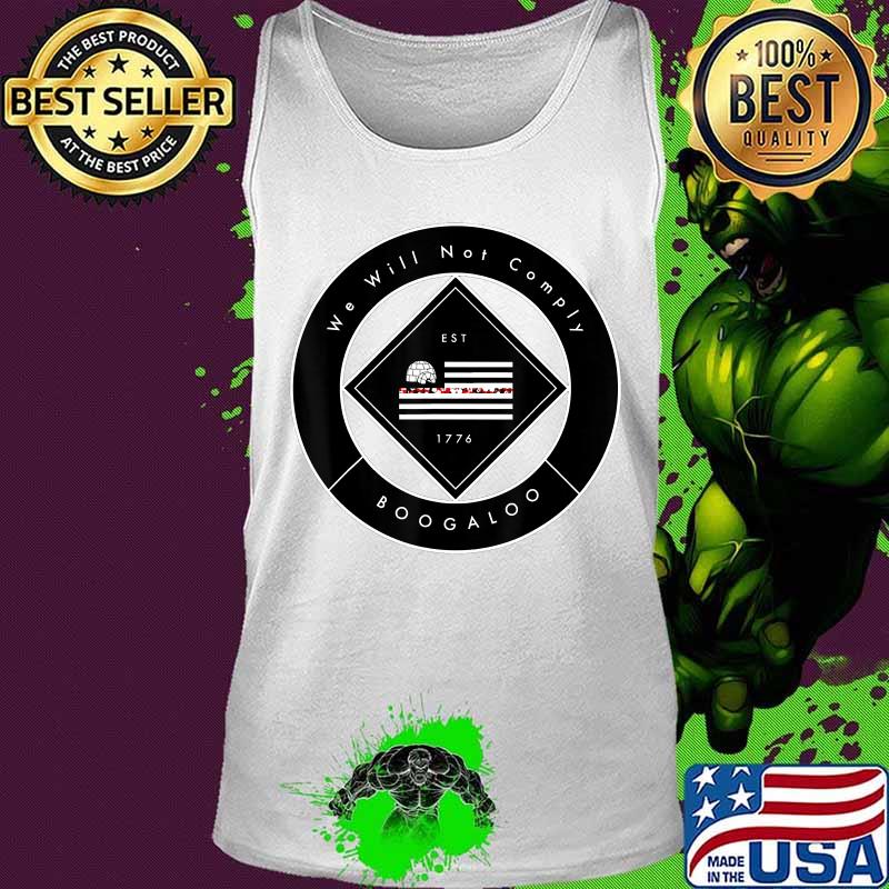 We will not comply T-Shirt Tank top We will not comply T-Shirt Tank top