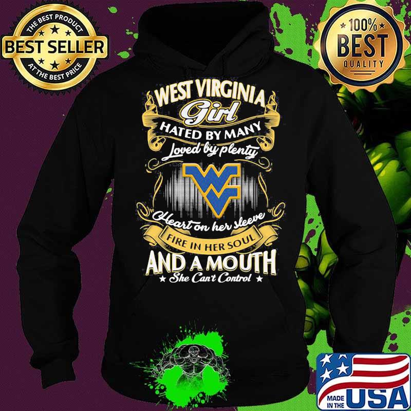 West virginia girl hated by many loved by plenty heart on her sleeve fire in her soul and a mouth she can't control stars s Hoodie West virginia girl hated by many loved by plenty heart on her sleeve fire in her soul and a mouth she can't control stars s Hoodie