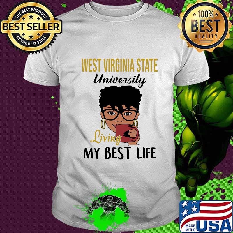 West virginia state university living my best life shirt