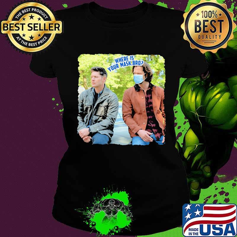 Where is your mask bro mask s Ladies tee Where is your mask bro mask s Ladies tee