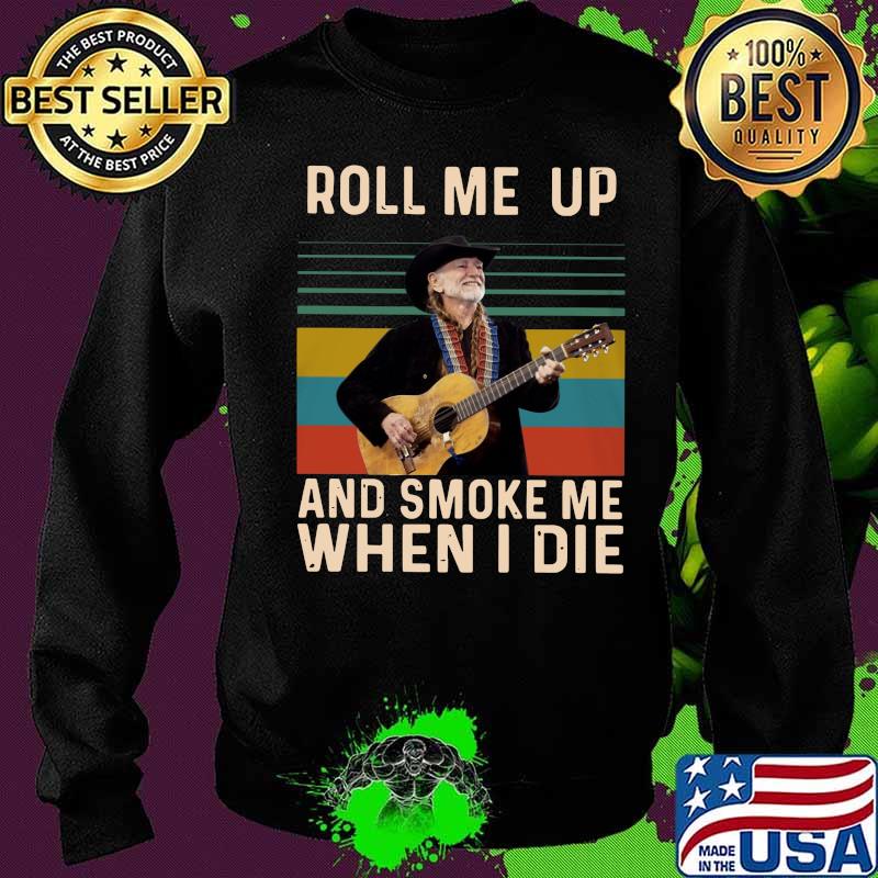 Willie nelson roll me up and smoke me when i die vintage retro s Sweater Willie nelson roll me up and smoke me when i die vintage retro s Sweater