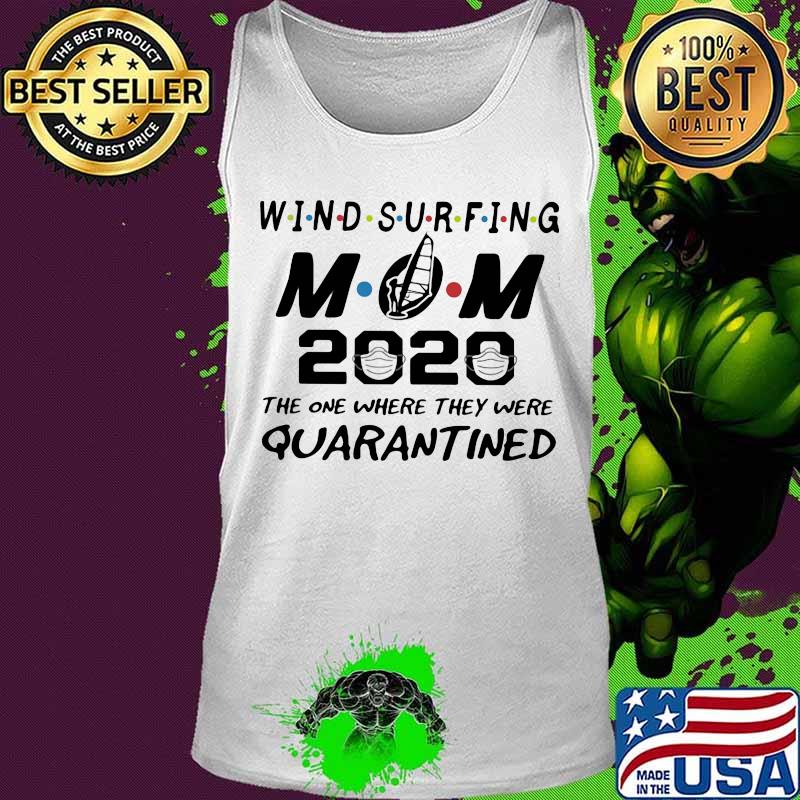 Wind surfing mom 2020 the one where they were quarantined mask s Tank top Wind surfing mom 2020 the one where they were quarantined mask s Tank top