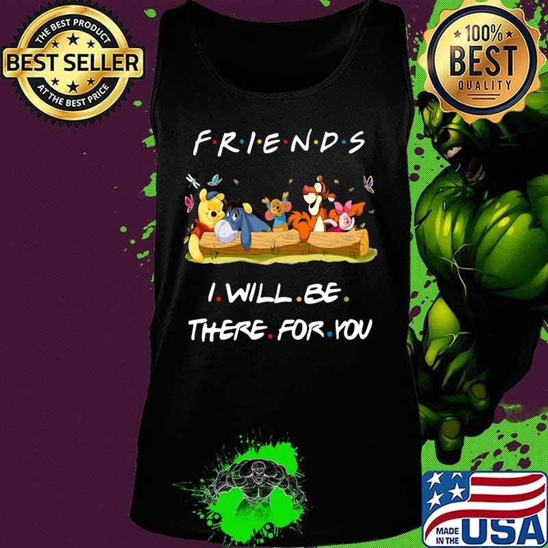 Winnie-the-pooh friends i will be there for you s Tank top Winnie-the-pooh friends i will be there for you s Tank top