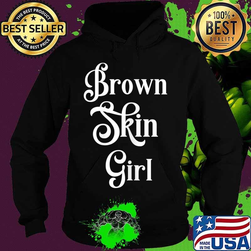 Womens Brown Skin Girl Black Is Beautiful Strong Power Afro Womens T-Shirt Hoodie Womens Brown Skin Girl Black Is Beautiful Strong Power Afro Womens T-Shirt Hoodie