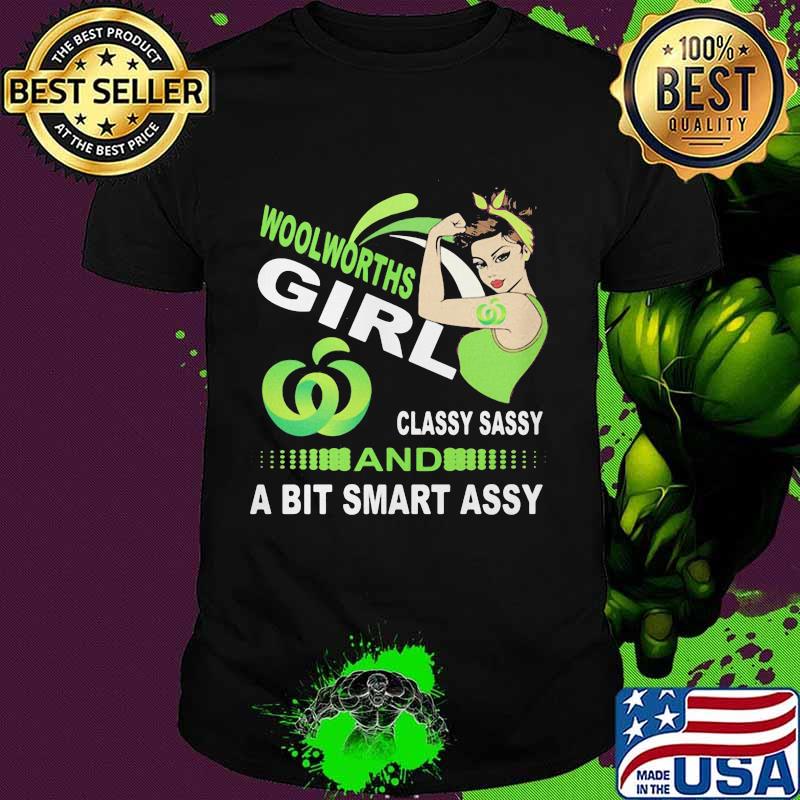 Woolworths girl classy sassy and a bit smart assy shirt