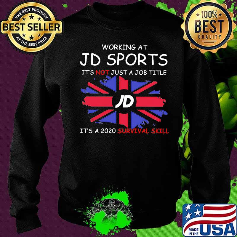 Working at jd sports it's not just a job title it's a 2020 survival skill british flag s Sweater Working at jd sports it's not just a job title it's a 2020 survival skill british flag s Sweater