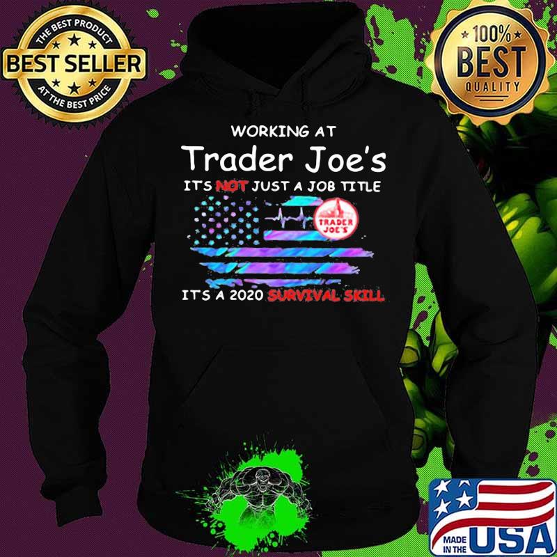 Working at trader joe's it's not just a job title it's a 2020 survival skill american flag independence day s Hoodie Working at trader joe's it's not just a job title it's a 2020 survival skill american flag independence day s Hoodie