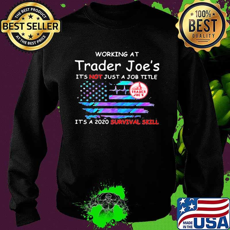 Working at trader joe's it's not just a job title it's a 2020 survival skill american flag independence day s Sweater Working at trader joe's it's not just a job title it's a 2020 survival skill american flag independence day s Sweater