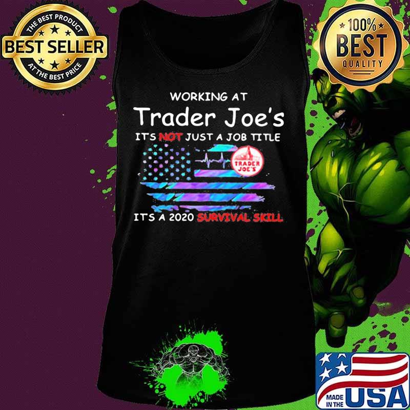 Working at trader joe's it's not just a job title it's a 2020 survival skill american flag independence day s Tank top Working at trader joe's it's not just a job title it's a 2020 survival skill american flag independence day s Tank top