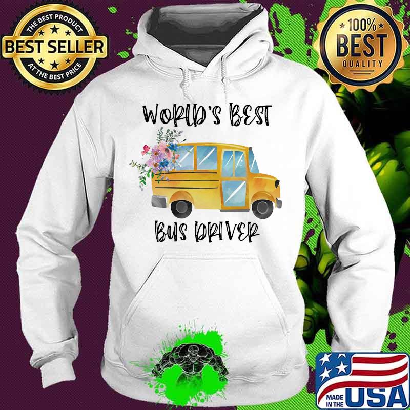 World's best bus driver flowers s Hoodie World's best bus driver flowers s Hoodie
