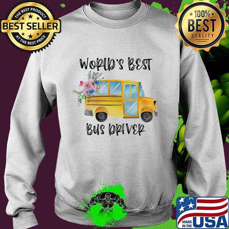 World's best bus driver flowers s Sweater World's best bus driver flowers s Sweater