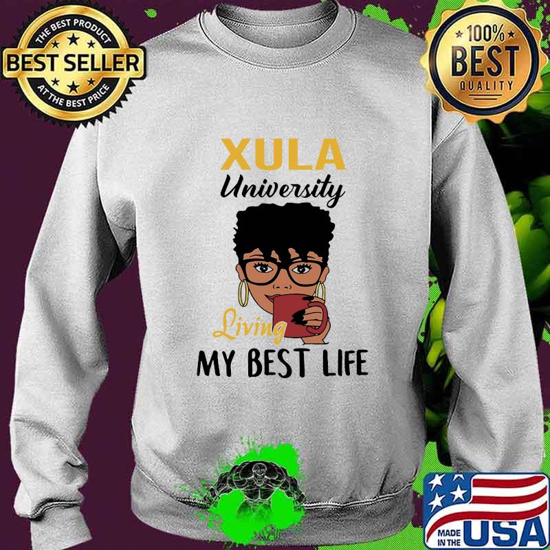 Xula university living my best life s Sweater Xula university living my best life s Sweater