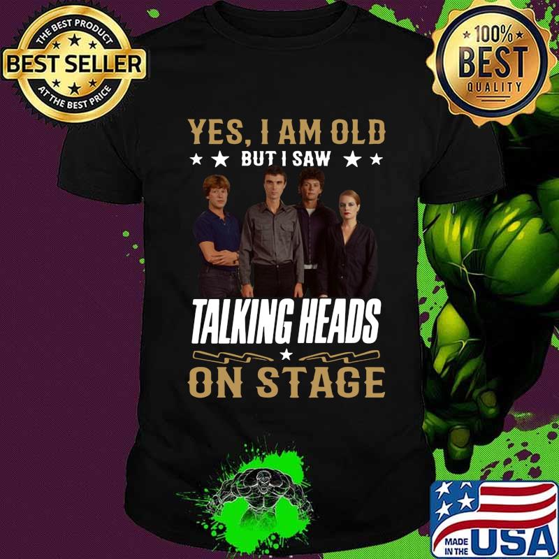 Yes i am old but i saw talking heads on stage shirt