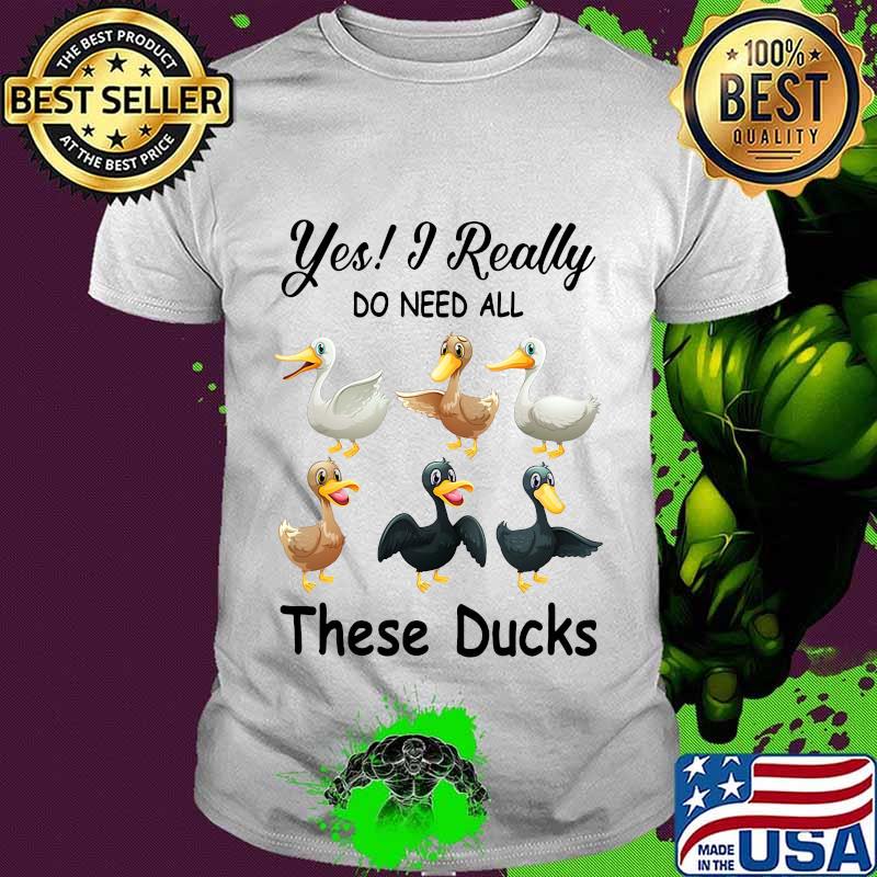 Yes i really do need all these ducks shirt