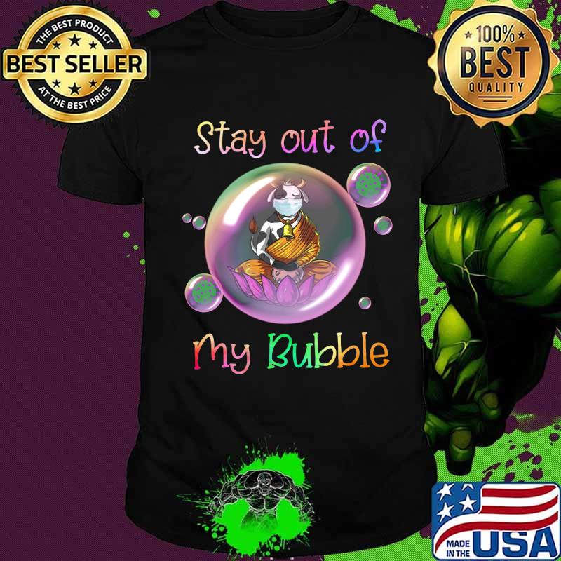 Yoga cow mask stay out of my bubble covid-19 shirt