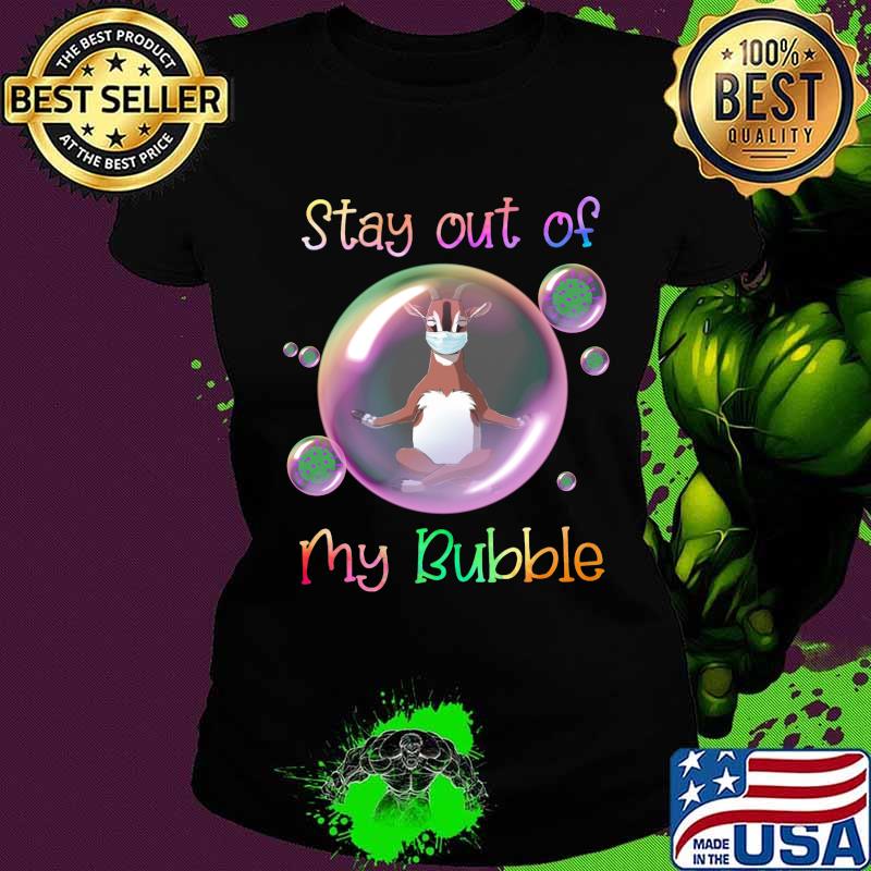 Yoga goat mask stay out of my bubble covid-19 s Ladies tee Yoga goat mask stay out of my bubble covid-19 s Ladies tee