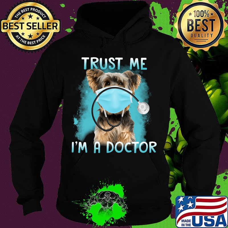 Yorkie mask trust me i'm a doctor s Hoodie Yorkie mask trust me i'm a doctor s Hoodie