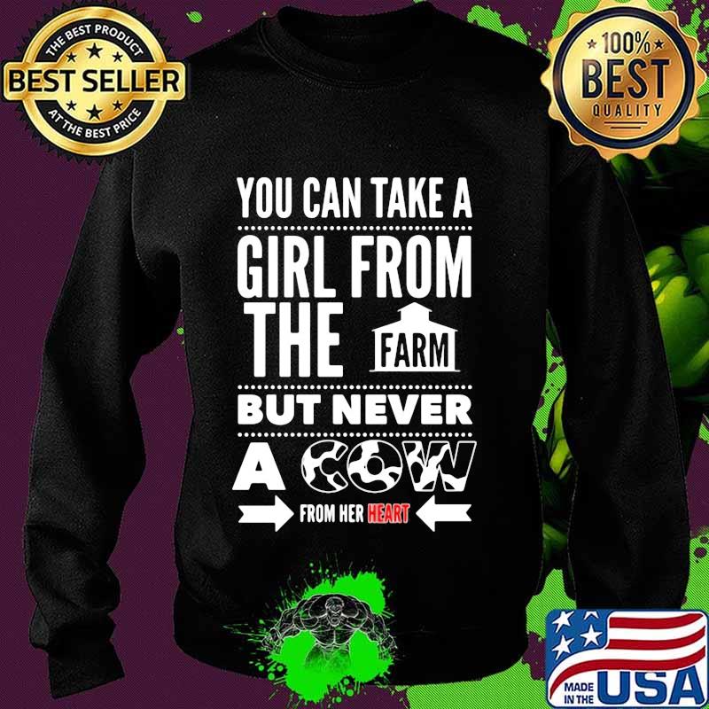 You can take a girl from the farm but never a cow from her heart s Sweater You can take a girl from the farm but never a cow from her heart s Sweater