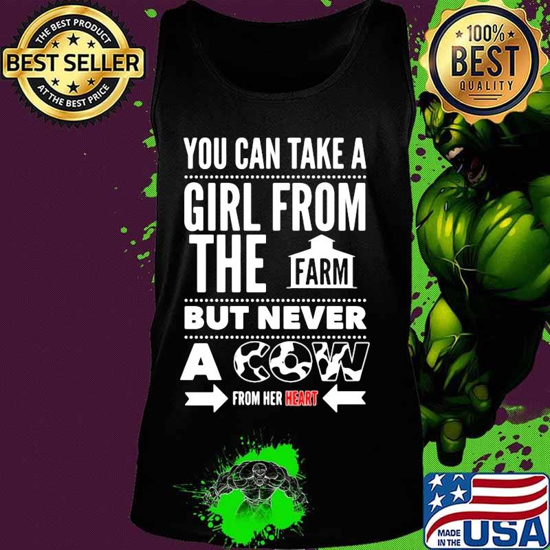 You can take a girl from the farm but never a cow from her heart s Tank top You can take a girl from the farm but never a cow from her heart s Tank top