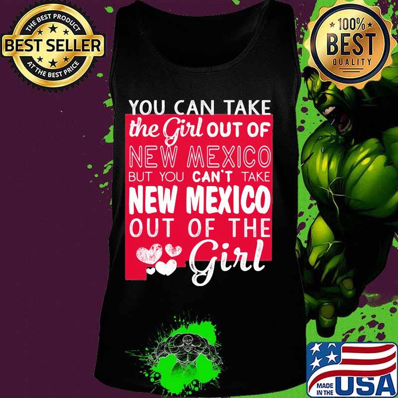 You can take the girl out of new mexico but you can't take michigan out of the girl heart s Tank top You can take the girl out of new mexico but you can't take michigan out of the girl heart s Tank top