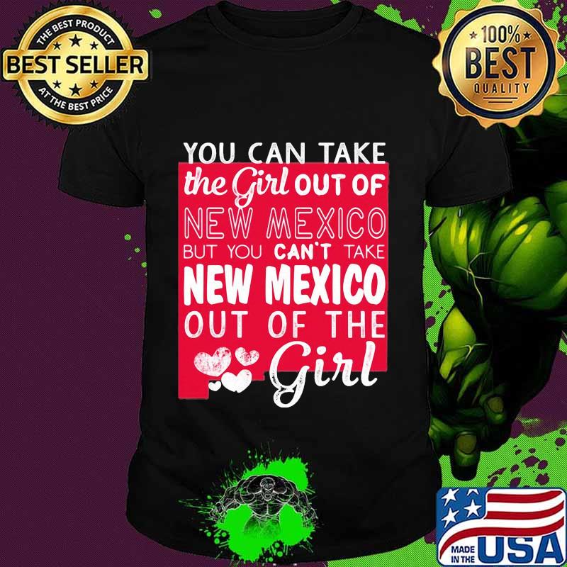 You can take the girl out of new mexico but you can't take michigan out of the girl heart shirt